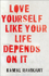 Fotoja e Love Yourself Like Yr Life Depends On - Kamal Ravikant, Picture 1