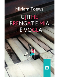 Fotoja e Gjithe Brengat E Mia Te Vogla - Mirmiam Toews