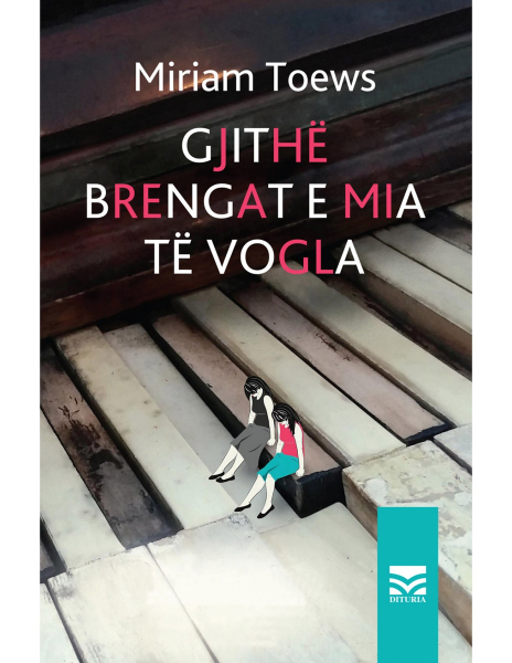 Fotoja e Gjithe Brengat E Mia Te Vogla - Mirmiam Toews