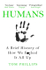 Fotoja e Humans A Brief History Of How We F*cked It All Up - Tom Phillips, Picture 1
