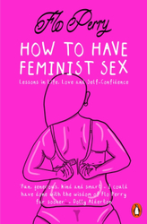 Fotoja e How To Have Feminist Sex - Flo Perry