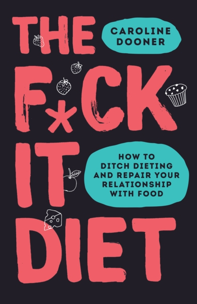 Fotoja e F**k It Diet - Caroline Dooner