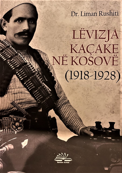 Fotoja e Levizja Kacake Ne Kosove 1918-1928 - Liman Rushiti