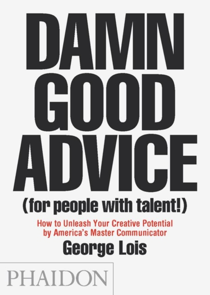 Fotoja e Damn Good Advice - George Lois