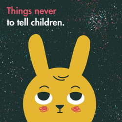 Fotoja e Things Never To Tell Children - The School Of Life