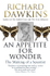 Fotoja e An Appetite For Wonder The Making Of A Scientis - Richard Dawkins, Picture 1