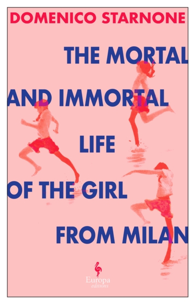 Fotoja e Mortal & Immortal Life Of The Girl From - Domenico Starnone