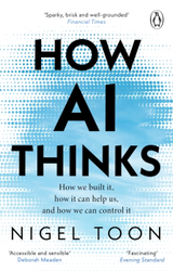 Fotoja e How Ai Thinks - Nigel Toon
