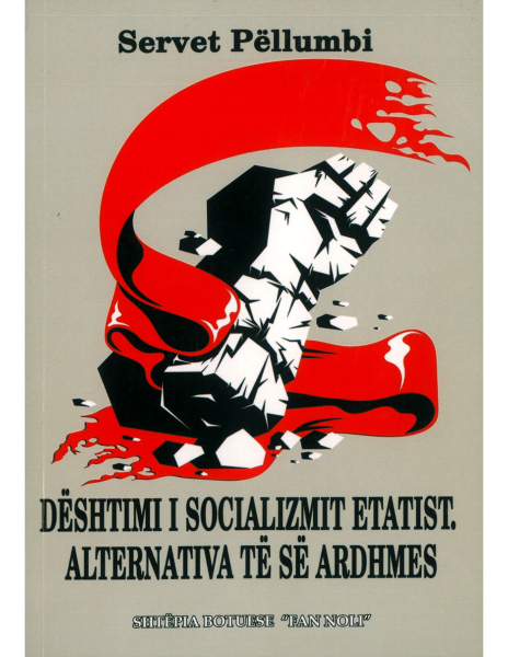 Fotoja e Deshtimi I Socializmit Etatist.alternativa Te Se Ardhmes - Servet Pellumbi