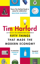 Fotoja e Fifty Things That Made The Modern Economy - Tim Harford