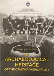 Fotoja e The Archaeological Heritage Of The Gjakova Municipality - Haxhi Mehmetaj