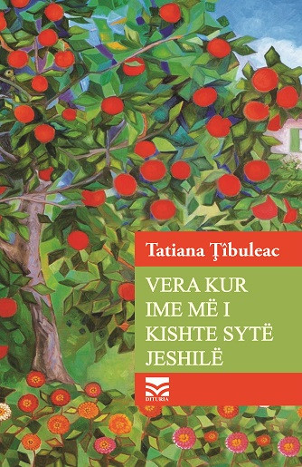 Fotoja e Vera Kur Ime Me I Kishte Syte Jeshile - Tatiana Tibuleac