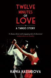 Fotoja e Twelve Minutes Of Love - Kapka Kassabova