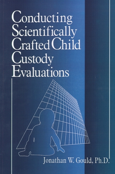 Fotoja e Conducting Scientifically Crafted Child Custody Evaluations - Jonathan W Gould