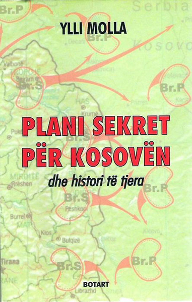Fotoja e Plani Sekret Per Kosoven Dhe Histori Te Tjera - Ylli Molla