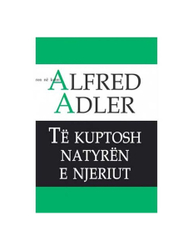 Fotoja e Te Kuptosh Natyren E Njeriut - Alfred Adler