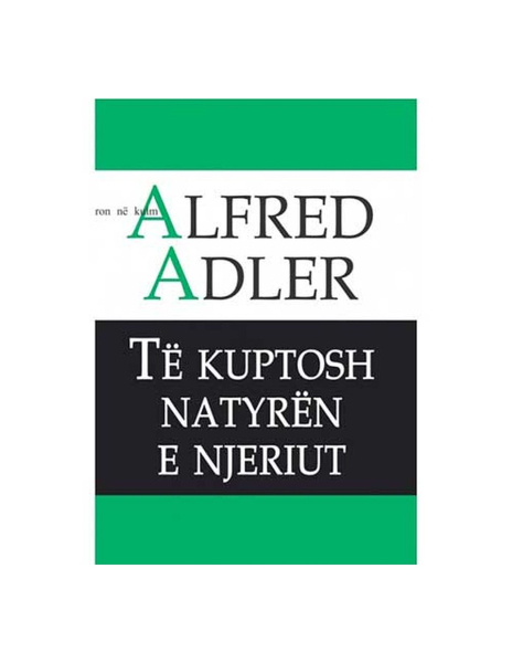 Fotoja e Te Kuptosh Natyren E Njeriut - Alfred Adler