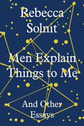 Fotoja e Men Explain Things To Me - Rebecca Solnit