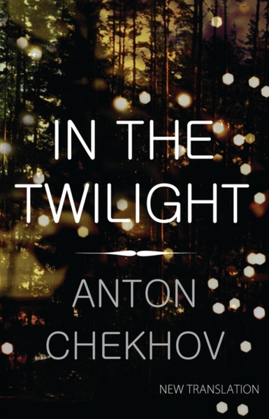 Fotoja e In The Twilight - Anton Chekhov