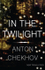 Fotoja e In The Twilight - Anton Chekhov, Picture 1