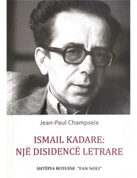 Fotoja e Ismail Kadare: Nje Disidence Letrare - Jean Paul Champseix