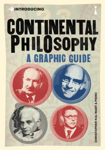 Fotoja e Introducing Continental Philosophy A Graphic Guide - Kul Want & Piero