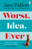 Fotoja e Worst Idea Ever - Jane Fallon, Picture 1