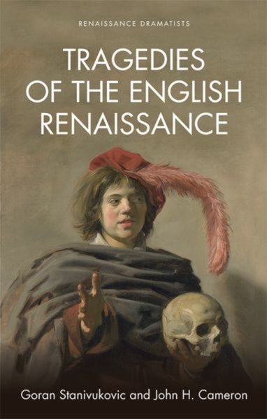 Fotoja e Tragedies Of The English Renaissance - Goran Stanivukovic