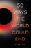 Fotoja e 50 Ways The World Could End - Alok Jha, Picture 1