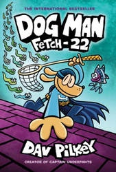Fotoja e Dog Man Fetch 22 Vol 8 - Dav Pilkey