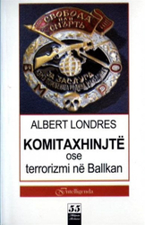 Fotoja e Komitaxhinjte Ose Terrorizmi Ne Ballkan - Albert Londres