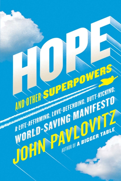 Fotoja e Hope And Other Superpowers A Life Affir - John Pavlovitz