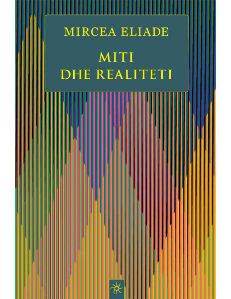 Fotoja e Miti Dhe Realiteti - Mircea Eliade