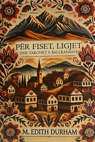 Fotoja e Per Fiset Ligjet Dhe Zakonet E Ballkanasve - Edith Durham