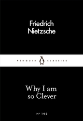 Fotoja e Why I Am So Clever - Friedrich Nietzsche