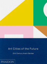 Fotoja e Art Cities Of The Future 21st Century Avant Gardes - Geeta Kapur