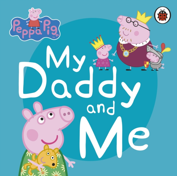 Fotoja e My Daddy And Me - Peppa Pig