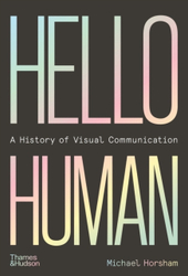 Fotoja e Hello Human A History Of Visual Communication - Michael Horsham
