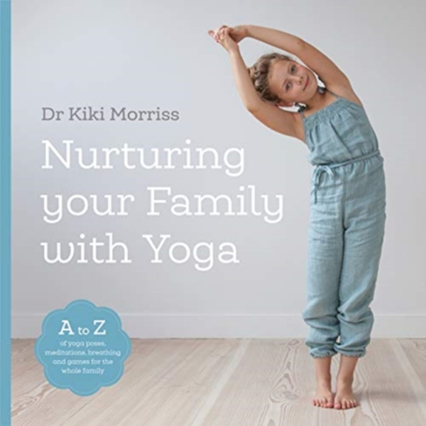 Fotoja e Nurturing Your Family With Yoga - Doctor Kiki Morriss