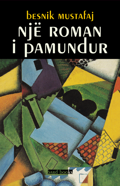 Fotoja e Nje Roman I Pamundur - Besnik Mustafaj