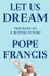Fotoja e Let Us Dream - Pope Francis, Picture 1