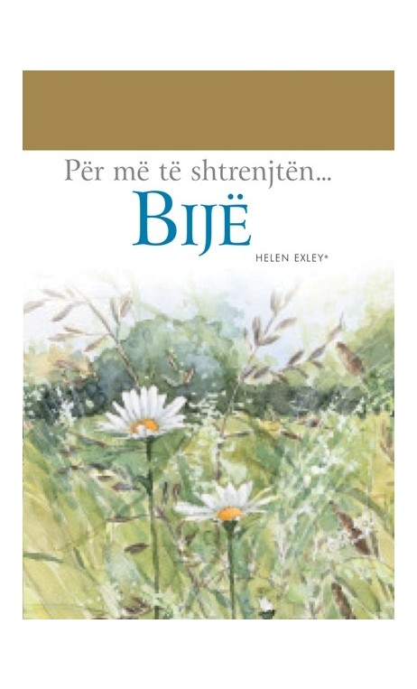 PËR MË TË SHTRENJTËN BIJË - HELEN EXLEY