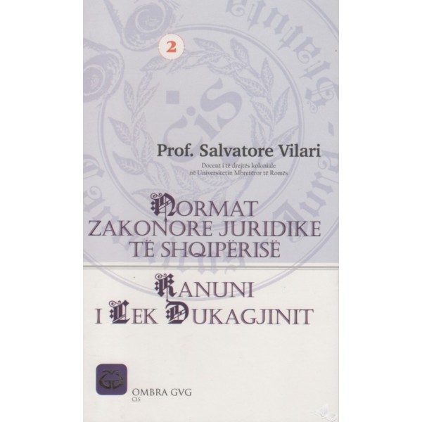 Normat Zakonet Juridike Te Shqiperise Ne Kanunin E Lek Dukagjinit 2 - Salvatore Vilari
