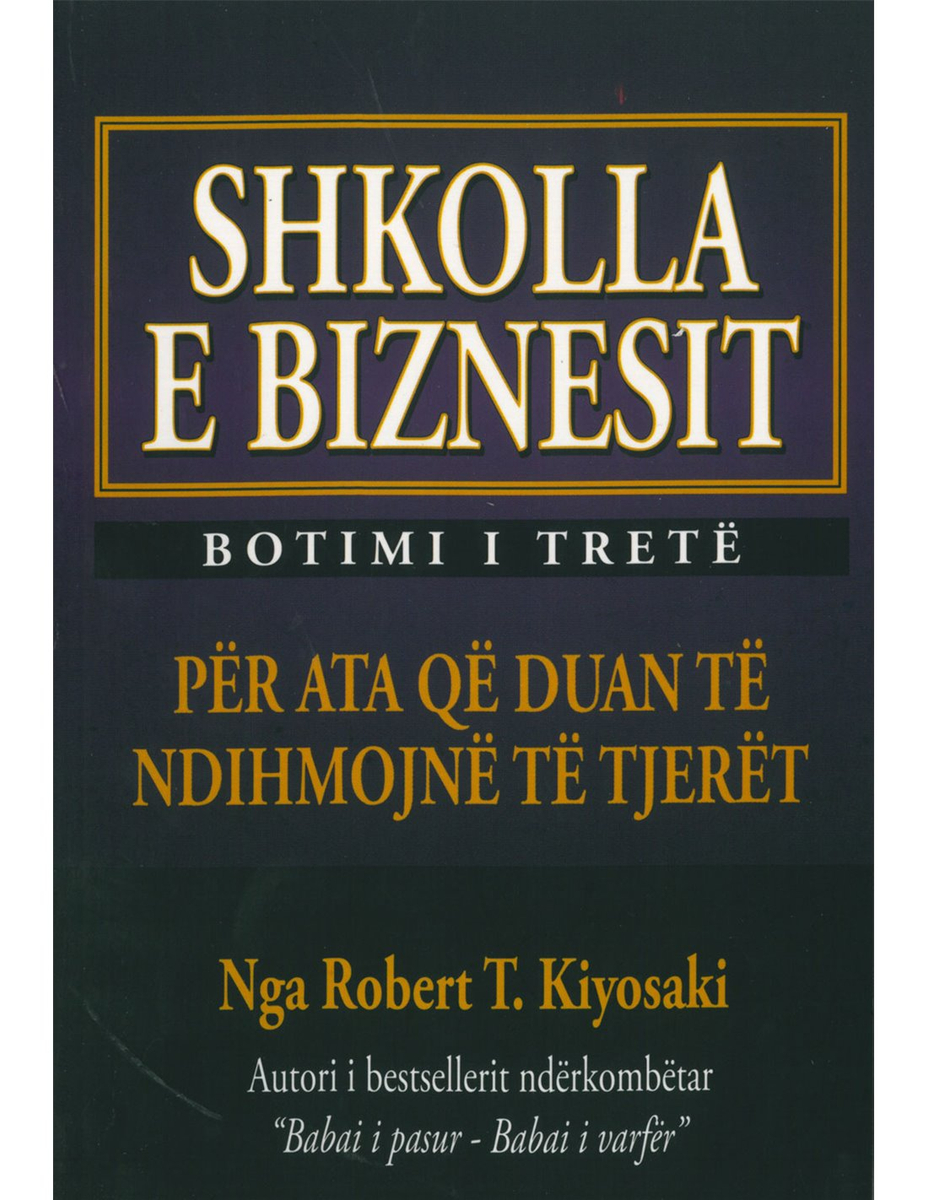 Shkolla E Biznesit - Robert Kiyosaki
