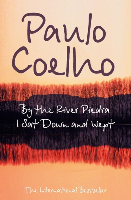 By The River Piedra I Sat Down And Wept - Paulo Coelho