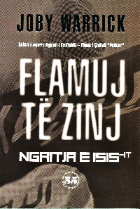 FLAMUJ TE ZINJ - JOBY WARRICK