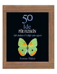 50 Ide Per Fiziken - Joanne Baker 50 Ide Per Fiziken - Joanne Baker