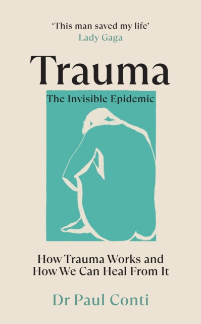 Trauma The Invisible Epidemic - Dr Paul Conti