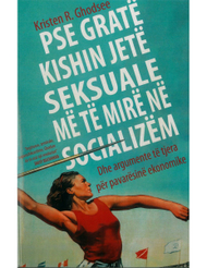 Pse Grate Kishin Jete Seksuale Me Te Mire Ne Socializem - Kristen R. Ghodsee Pse Grate Kishin Jete Seksuale Me Te Mire Ne Socializem - Kristen R. Ghodsee