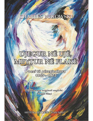 Djegur Ne Uje Mbytur Ne Flake - Charles Bukowski